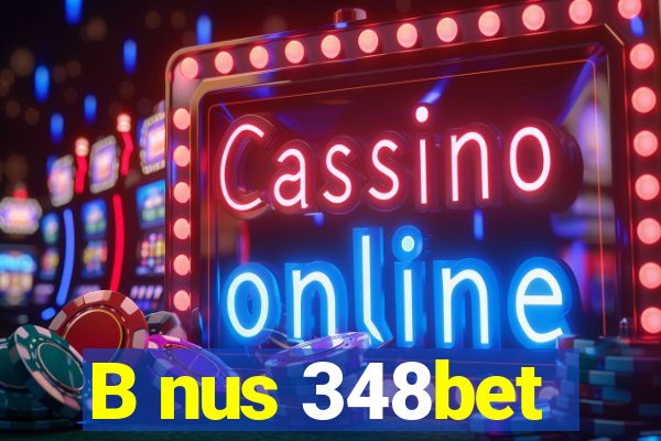 B nus 348bet